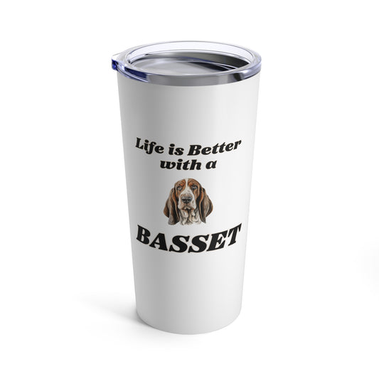 Basset Hound Tumbler - Life is Better with a Basset - 20 oz Insulated Cup - Travel Mug