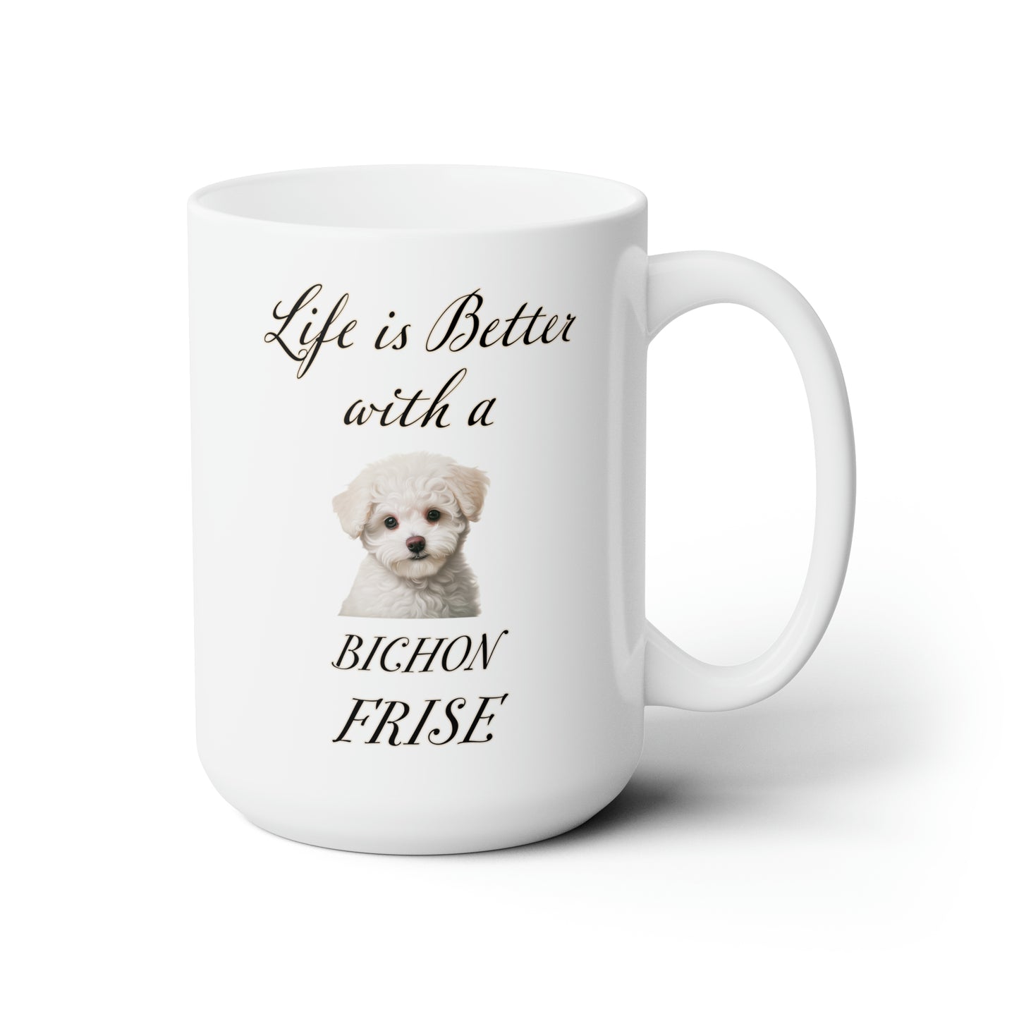 Life is Better with a Bichon Frise mug