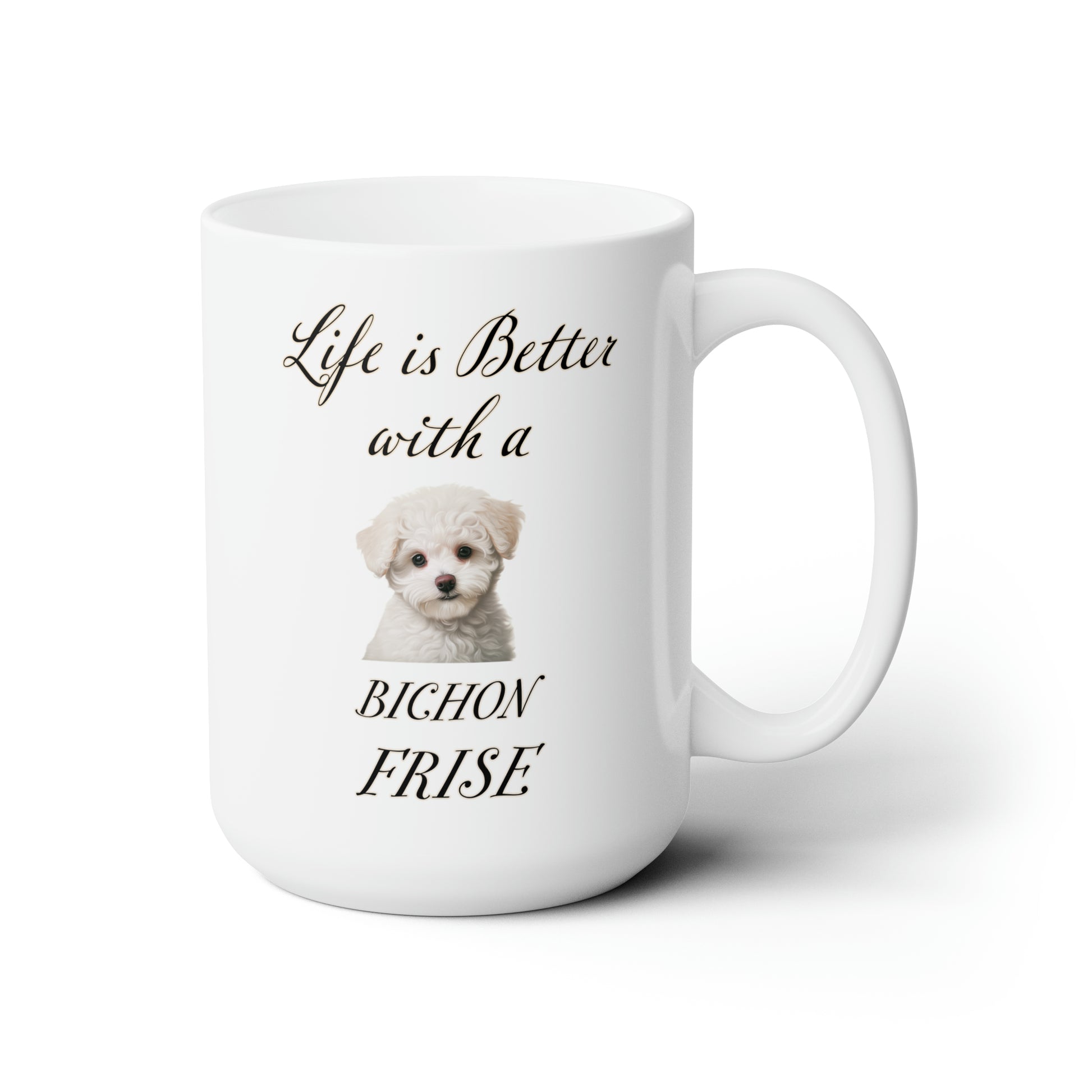 Life is Better with a Bichon Frise mug