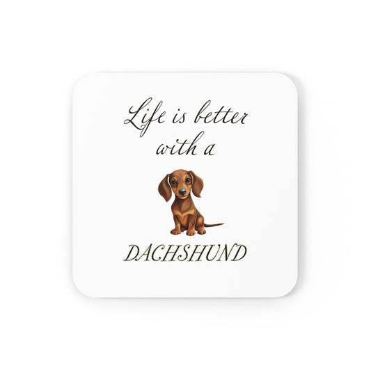 Life is Better with a Dachsund Coaster - Cork Back