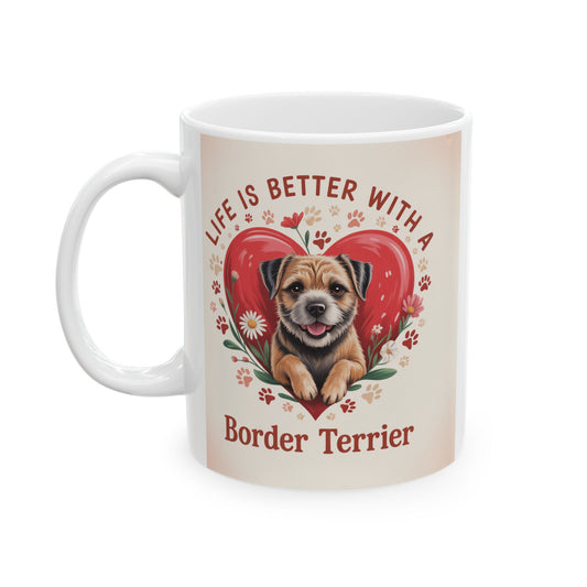 Border Terrier Ceramic Mug, Dog Lover Coffee Cup Gift, Pet Tea Mug, Life is Better with a Border Terrier, Terrier Mom Dad