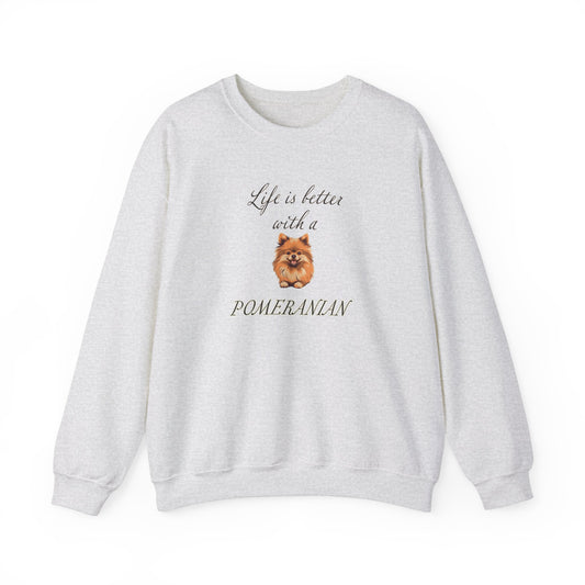 Life is Better with a Pomeranian sweatshirt,  Unisex Crewneck