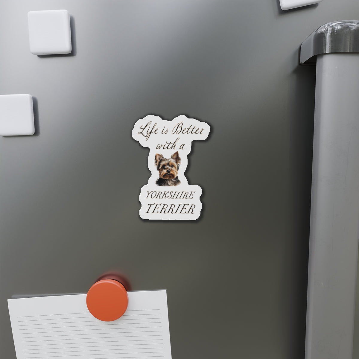 Life is Better with a Yorkshire Terrier Magnet - Die Cut Dog Magnet