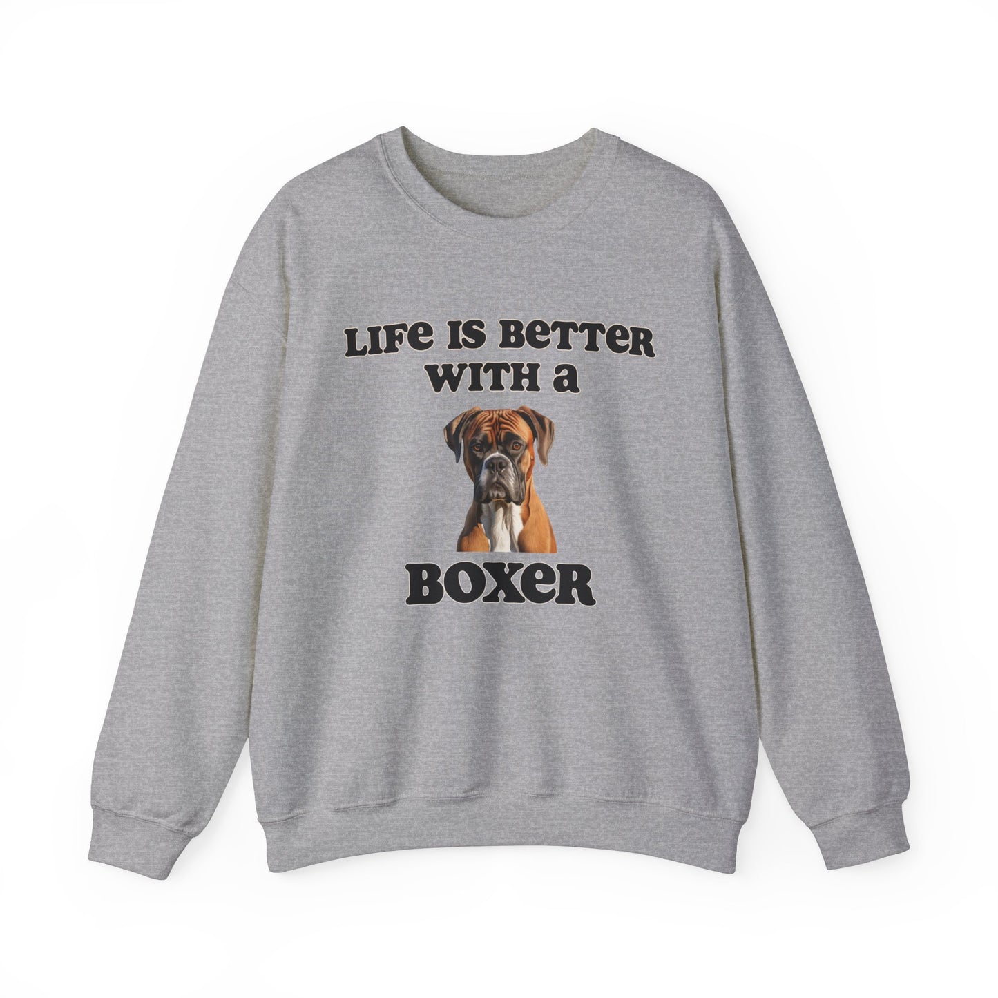 Boxer sweatshirt - Life is Better with a Boxer,  Dog Mom Shirt, Dog Dog Dad Shirt