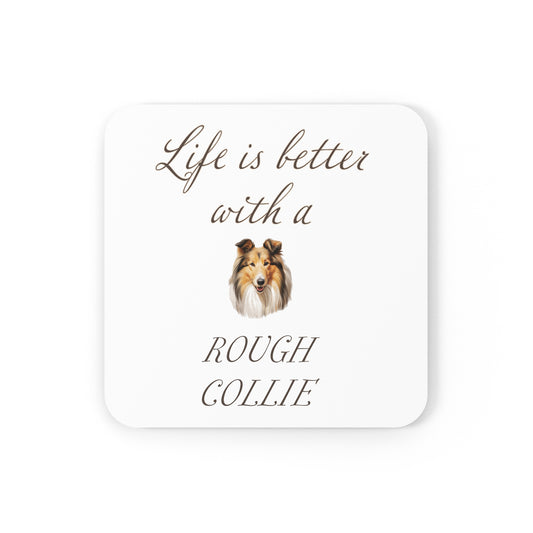 Life is Better with a Rough Collie Coaster - Cork Back