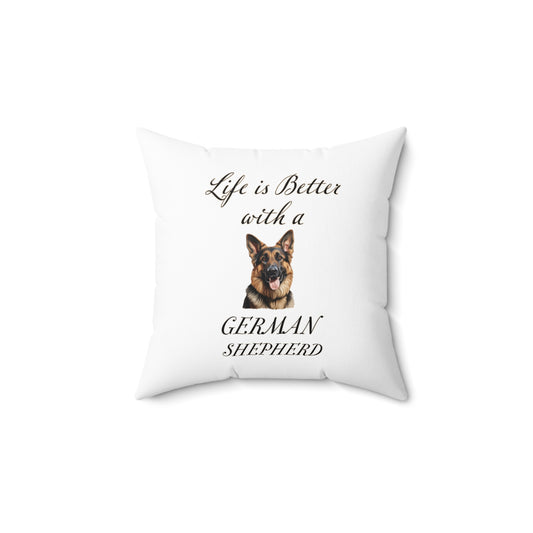 Life is Better with a German Shepherd Pillow - Spun Polyester Square White Throw Cushion