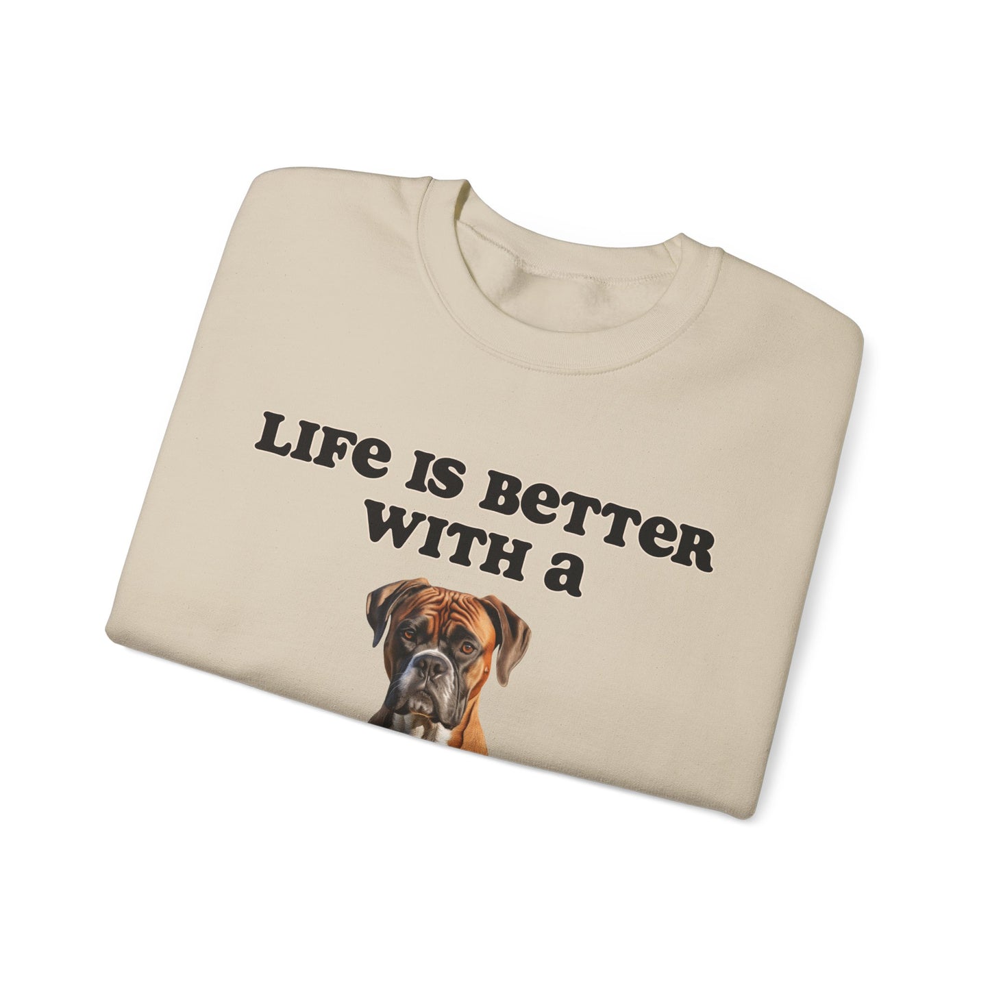 Boxer sweatshirt - Life is Better with a Boxer,  Dog Mom Shirt, Dog Dog Dad Shirt