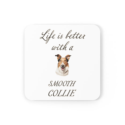 Life is Better with a Smooth Collie Coaster - Cork Back