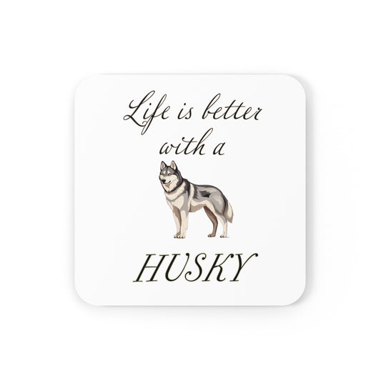 Life is Better with a Husky Coaster - Cork Back