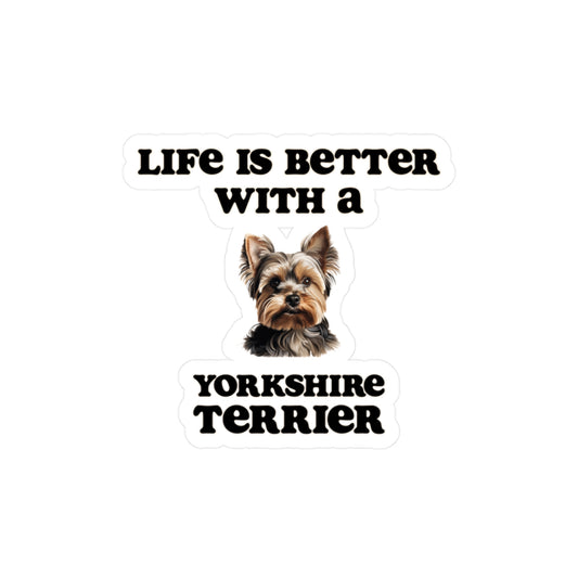 Life is Better with a Yorkshire Terrier Sticker - Kiss-Cut Vinyl Dog Decals