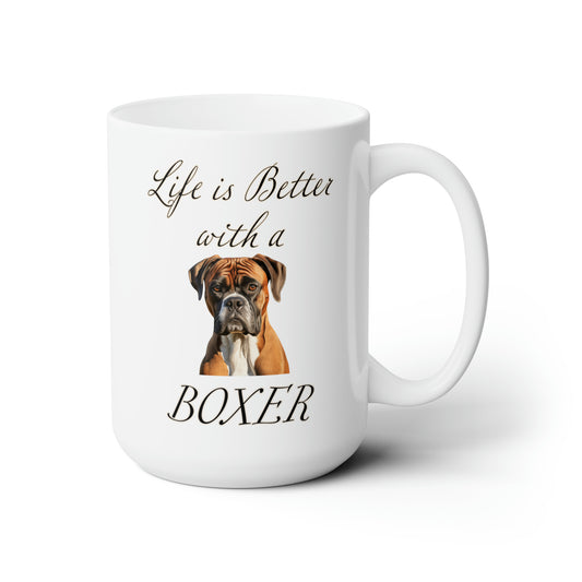 Boxer Mug - Dog Mom Gift, Dog Dad Gift - 15 oz - Life is Better with a Boxer